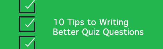 10 Tips to Writing Better Quiz Questions thumbnail