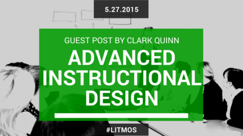 GUEST POST by Clark Quinn: Thoughts on Advanced Instructional Design thumbnail