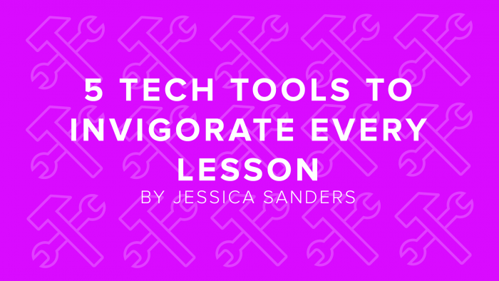 5 Tech Tools to Invigorate Every Lesson | DigitalChalk Blog thumbnail