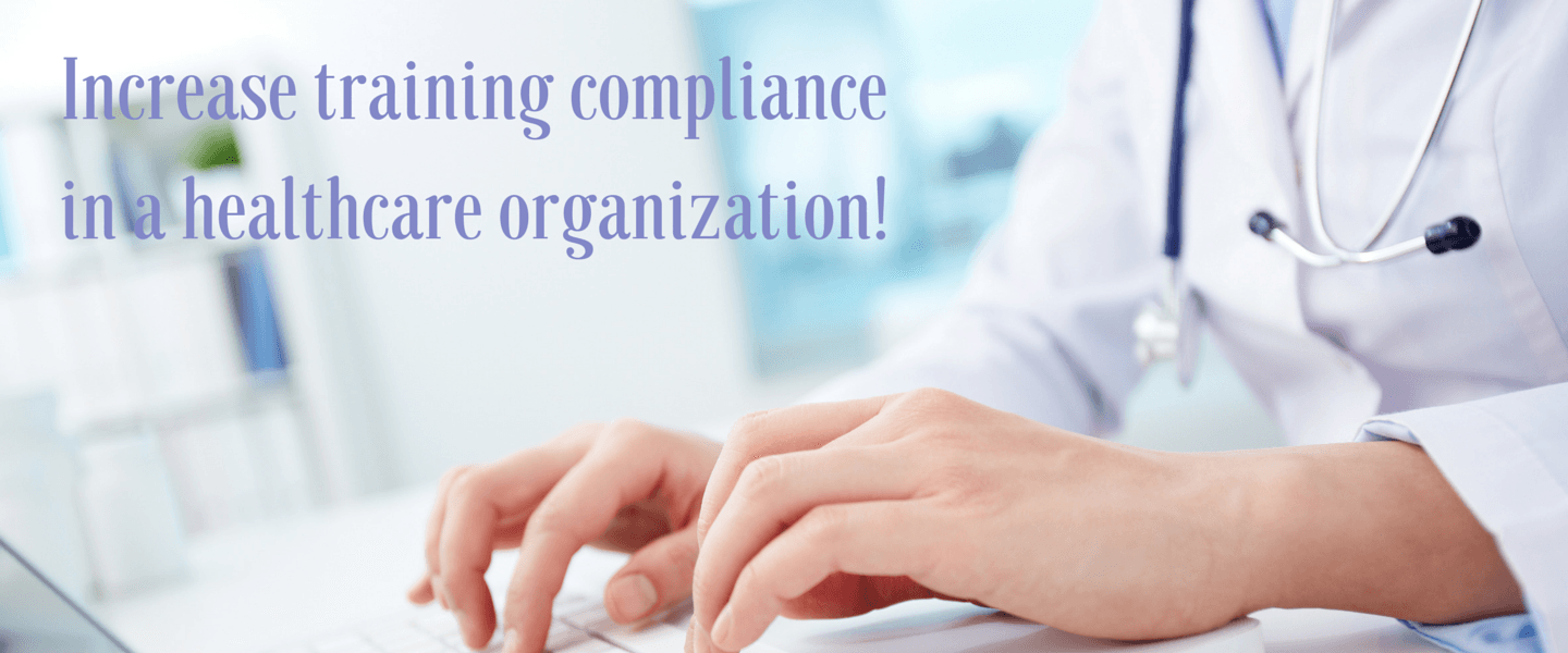 How to increase the training compliance rate in a healthcare organization thumbnail