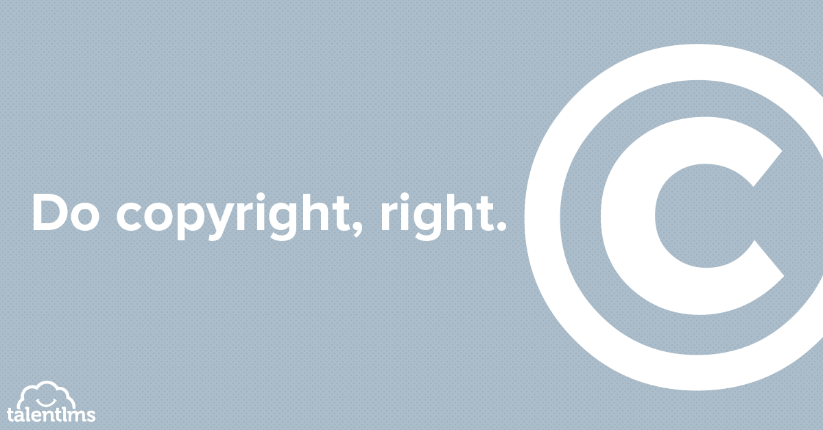 3 Examples that explain Copyright Policies for eLearning Developers - TalentLMS Blog thumbnail