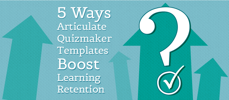 5 Ways Articulate Quizmaker Templates Boost Learning Retention - eLearning Brothers thumbnail