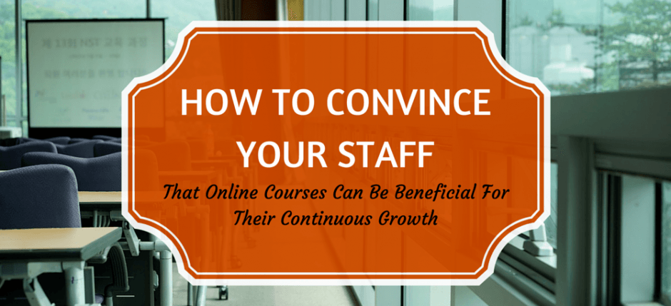 How to Convince Your Staff That Online Courses Can Be Beneficial For Their Continuous Growth thumbnail