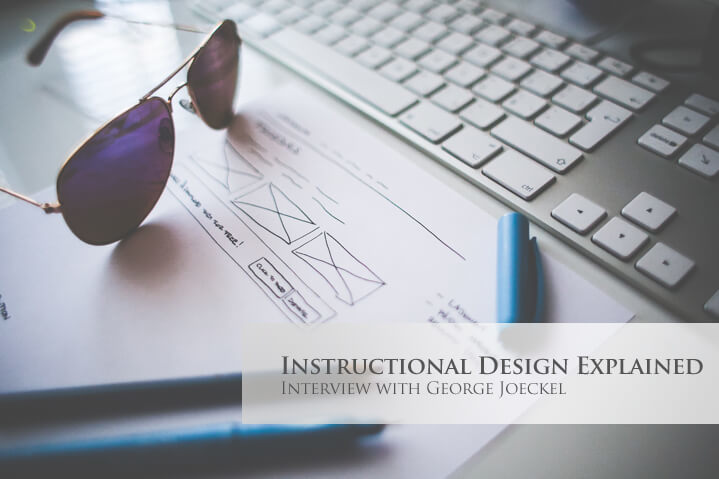 Instructional Design Explained - Interview with George Joecke thumbnail