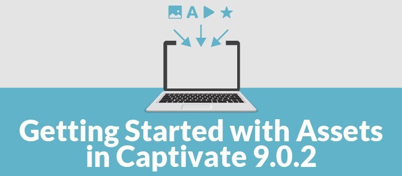 Getting Started with Assets in Captivate 9.0.2 » eLearning Brothers thumbnail