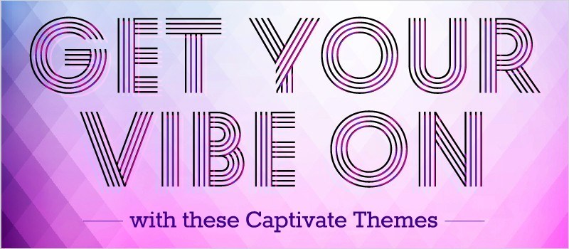 Get Your Vibe On with These Captivate Themes » eLearning Brothers thumbnail