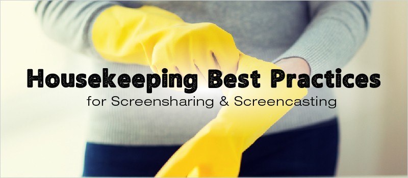 Housekeeping Best Practices For Screensharing and Screencasting » eLearning Brothers thumbnail