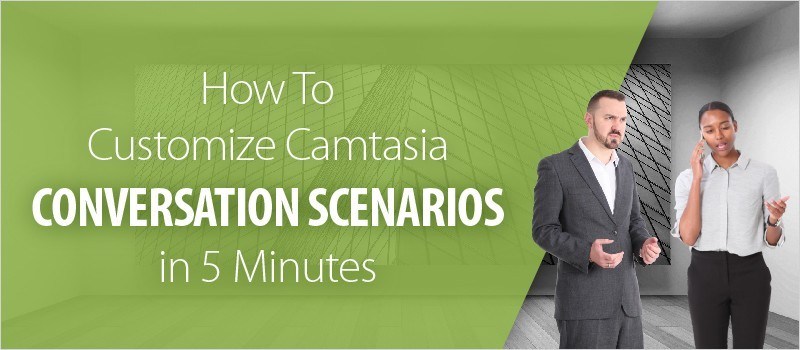 How To Customize Camtasia Conversation Scenarios in 5 Minutes » eLearning Brothers thumbnail