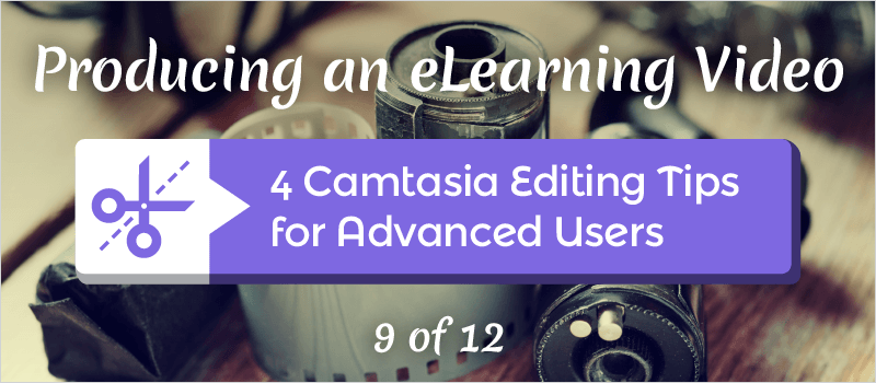 4 Camtasia Editing Tips For Advanced Users » eLearning Brothers thumbnail
