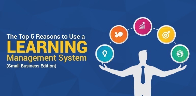 The Top 5 Reasons to Use a Learning Management System (Small Business Edition)! thumbnail