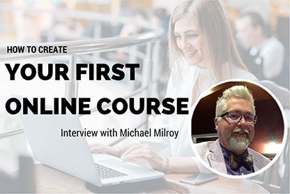 How to Create Your First Online Course - Interview with Michael M. Milroy thumbnail