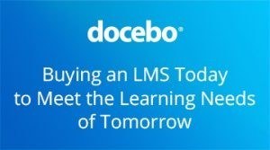 Buying An LMS Today To Meet The Learning Needs Of Tomorrow thumbnail