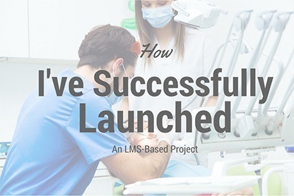 How I've Successfully Launched an LMS-Based Project [Dental Industry Case] thumbnail