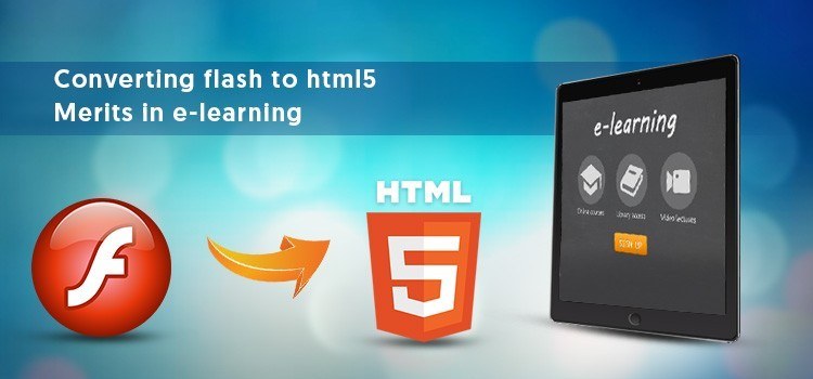 Converting flash to html5- Merits in e-learning thumbnail